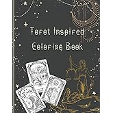 Tarot Inspired Coloring Book - Adult Coloring For Meditation and Stress-Relief: Over 30 Unique Tarot Card Themed Pages