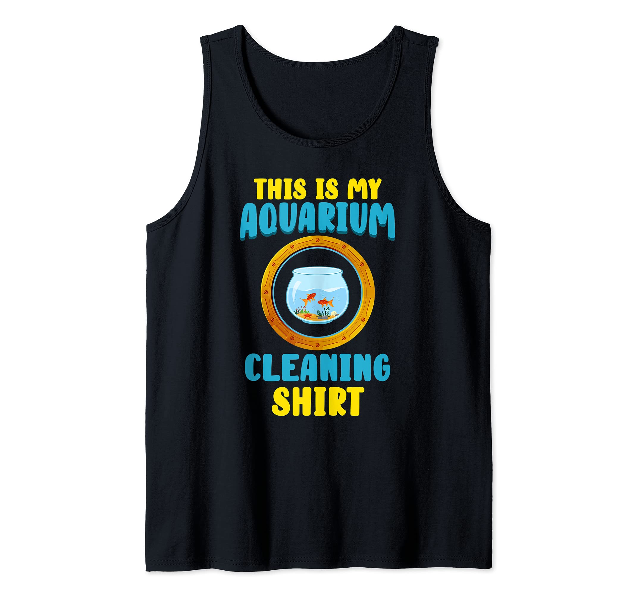 This is my Aquarium Cleaning Fish lover Tank Top