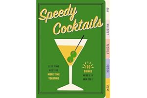 Speedy Cocktails: 120 Drinks Mixed in Minutes