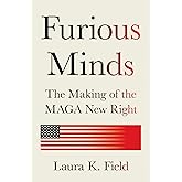 Furious Minds: The Making of the MAGA New Right