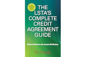 The LSTA's Complete Credit Agreement Guide, Second Edition