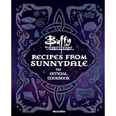 Buffy the Vampire Slayer: Recipes from Sunnydale: The Official Cookbook