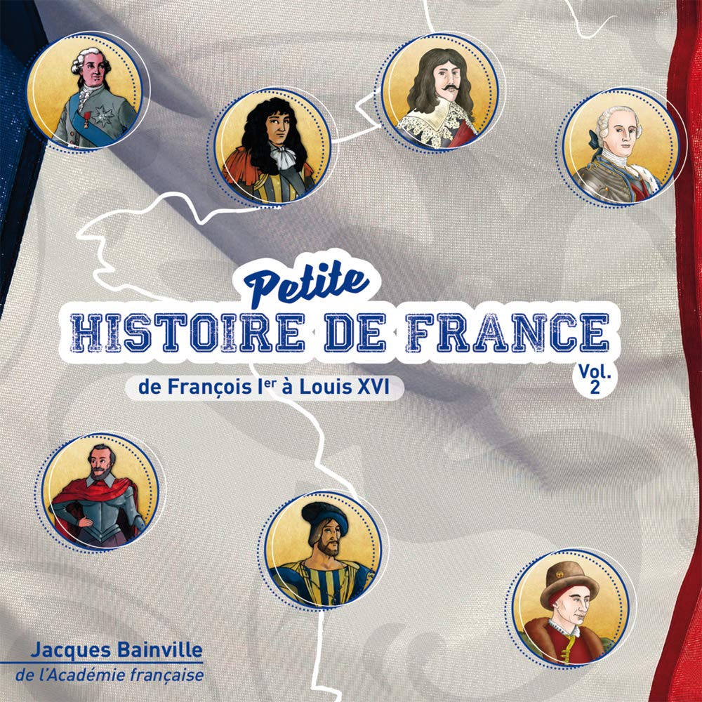 Petite Histoire De France Vol 2 De Francois Premier A Louis Xvi Jacques Bainville Amazon Fr Musique