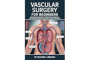 Vascular Surgery for Beginners: Breaking Down the Basics of Medical Terminology and Vocabulary for High School / College Stud