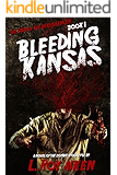 THE SAGA OF THE DEAD SILENCER Book 1: Bleeding Kansas: A Novel Of The Zombie Apocalypse