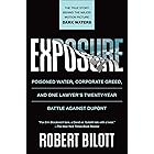 Exposure: Poisoned Water, Corporate Greed, and One Lawyer's Twenty-Year Battle against DuPont
