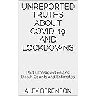 Unreported Truths about COVID-19 and Lockdowns: Part 1: Introduction and Death Counts and Estimates