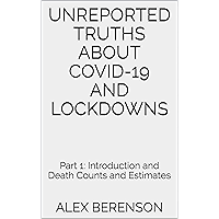 Unreported Truths about COVID-19 and Lockdowns: Part 1: Introduction and Death Counts and Estimates book cover