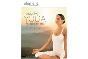 Element: Am and PM Yoga for Beginners