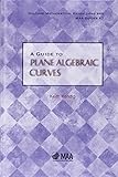 A Guide to Plane Algebraic Curves (Dolciani Mathematical Expositions)
