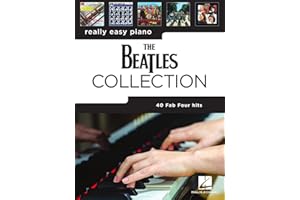 The Beatles Collection: 40 Fab Four Hits | Easy Piano Songbook with Chords Lyrics and Performance Tips | Beginner Friendly Be