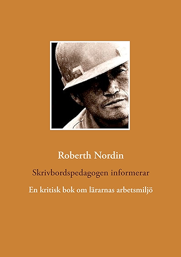 Download Skrivbordspedagogen informerar: En kritisk bok om lärarnas arbetsmiljö (Swedish Edition) PDF