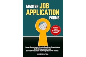 Master Job Application Forms: Smart Strategies to Decode Employer Expectations Craft Strong Answers and Secure More Offers in