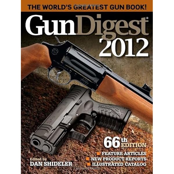 Amazon.com: Gun Digest 2012: 9781440214479: Shideler, Dan: Books