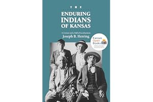 The Enduring Indians of Kansas: A Century and a Half of Acculturation