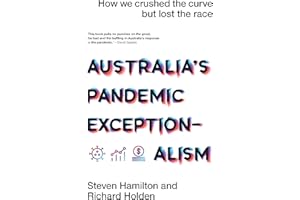 Australia's Pandemic Exceptionalism: How we crushed the curve but lost the race.