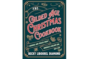 Gilded Age Christmas Cookbook: Cookies and Treats from America's Golden Era