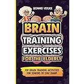 Brain Training Exercises for the Elderly: Top Brain Training Activities for Seniors to stay Sharp