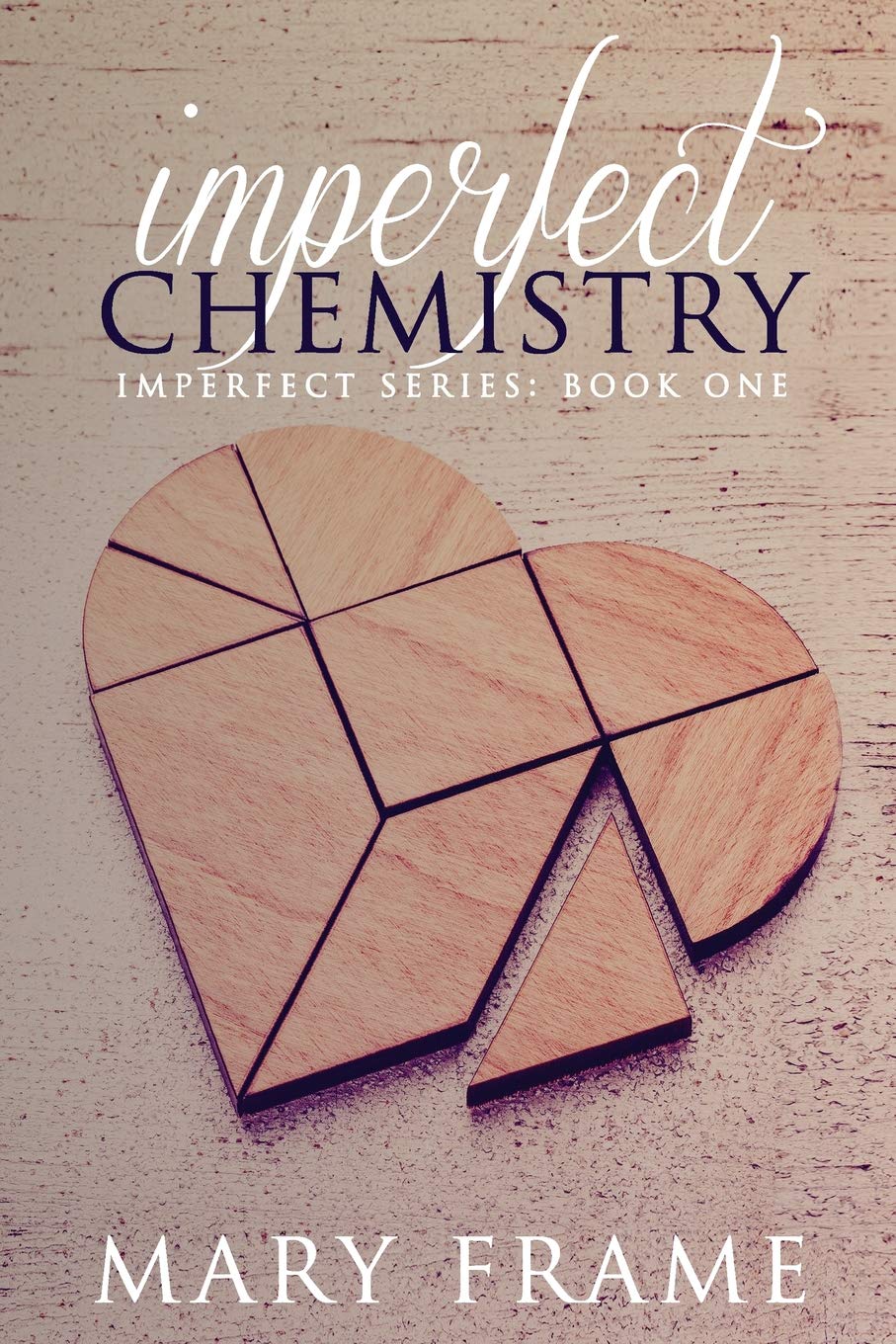 Imperfect Chemistry Frame Mary 9781495473180 Amazon Com Books