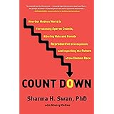 Count Down: How Our Modern World Is Threatening Sperm Counts, Altering Male and Female Reproductive Development, and Imperili