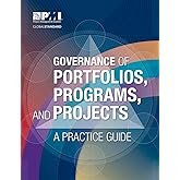 Governance of Portfolios, Programs, and Projects: A Practice Guide