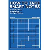 How to Take Smart Notes: One Simple Technique to Boost Writing, Learning and Thinking