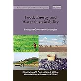 Food, Energy and Water Sustainability: Emergent Governance Strategies (Earthscan Studies in Natural Resource Management)