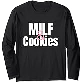 MILF and Cookies Mature Sexy Women Lover Funny Novelty Long Sleeve T-Shirt