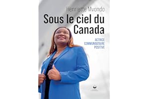 Sous le ciel du Canada: Actrice communautaire positive (French Edition)