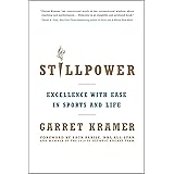 Stillpower: Excellence with Ease in Sports and Life