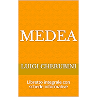 Medea: Libretto integrale con schede informative (Libretti d'opera Vol. 16) (Italian Edition) book cover Medea: Libretto integrale con schede informative (Libretti d'opera Vol. 16) (Italian Edition) book cover