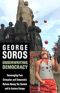 Underwriting Democracy: Encouraging Free Enterpirse And Democratic Reform Among the Soviets and in Eastern Europe