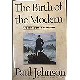 The Birth of the Modern: World Society, 1815-1830