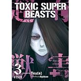Toxic Super Beasts Vol.3