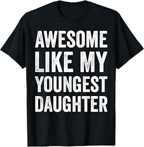 Awesome Like My Youngest Daughter Funny Vintage Father's Day T-Shirt
