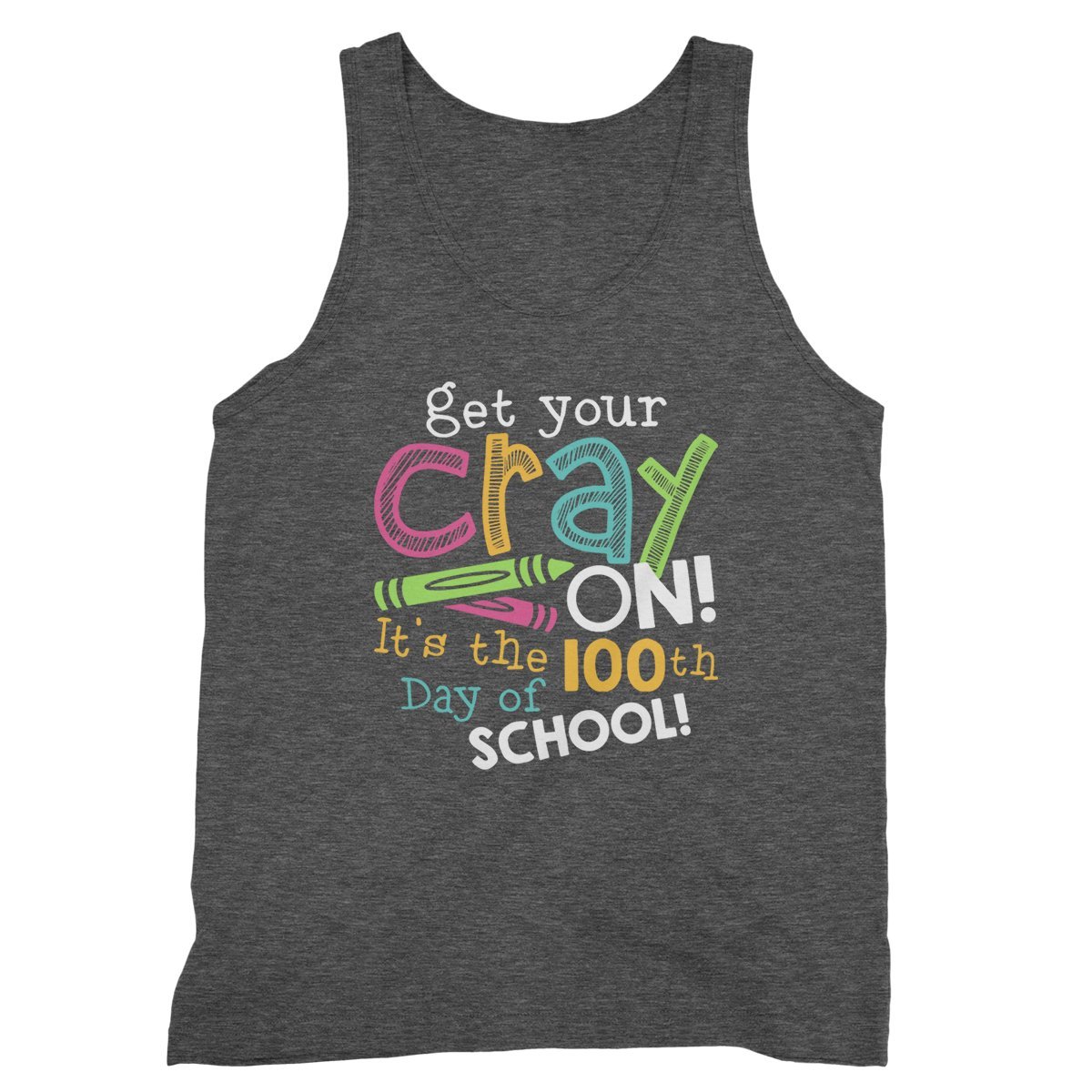 Get Your Cray On It's The 100th Day Of School Tea Tanktop Shirts