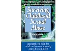 Surviving Childhood Sexual Abuse: Practical Self-help For Adults Who Were Sexually Abused As Children