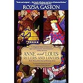 Anne and Louis: Rulers and Lovers (Anne of Brittany Series)