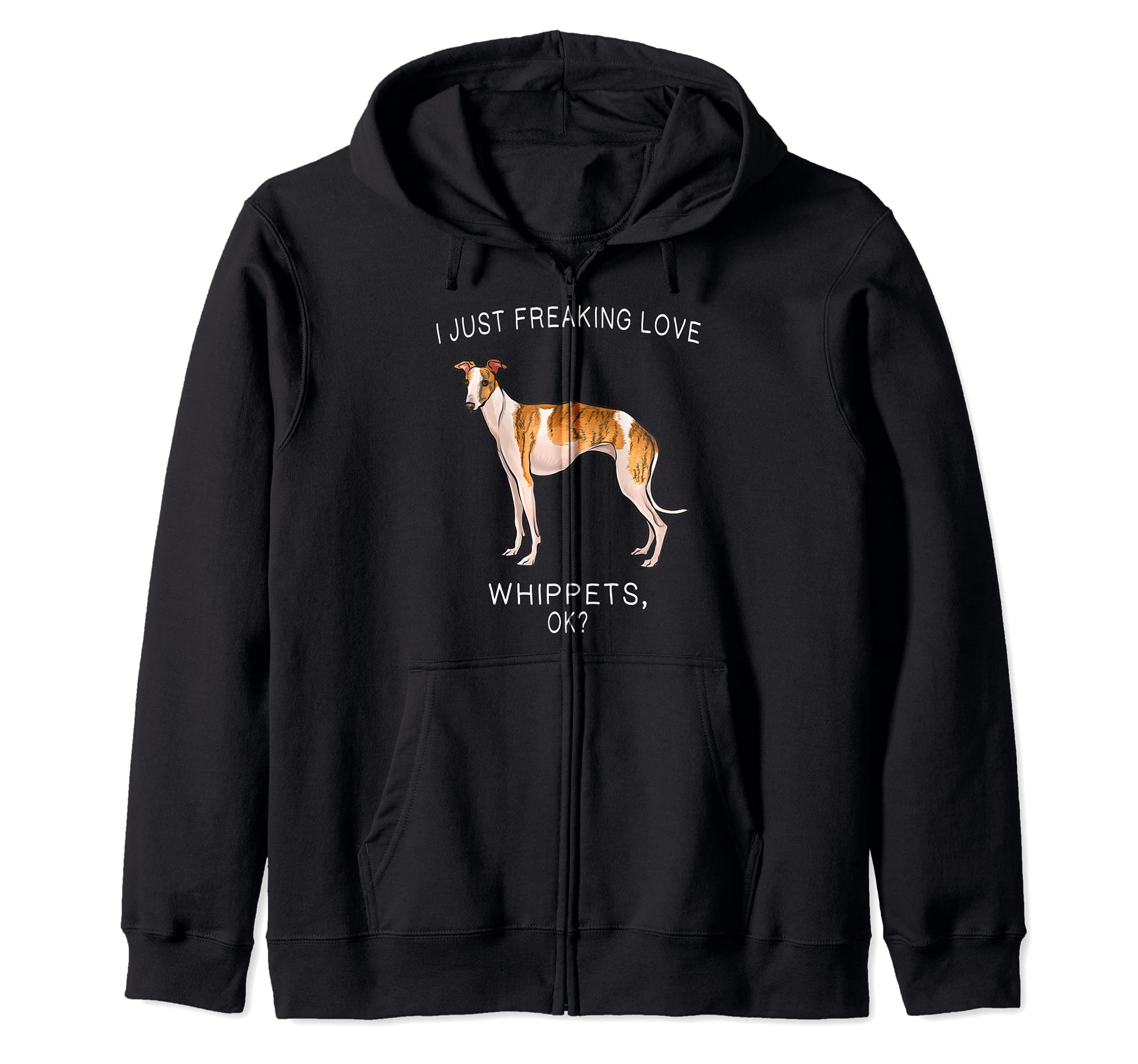 I Just Freaking Love Whippets Ok? Dog Zip Hoodie