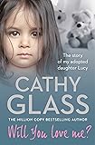 Will You Love Me?: The story of my adopted daughter