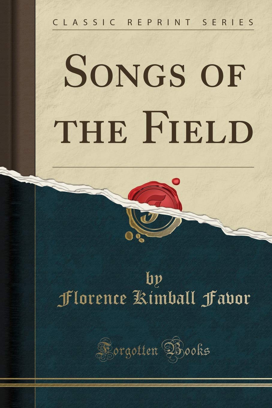 Songs Of The Field Classic Reprint Favor Florence Kimball 9781332869084 Amazon Com Books amazon com