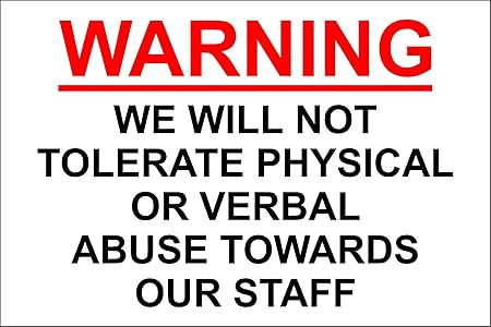 We Will Not Tolerate Abuse Towards Our Staff Shop Warning Safety Sign Retail Self Adhesive Sticker 300mm X 0mm Amazon Co Uk Office Products
