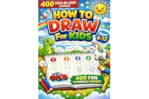How to Draw for Kids - Drawing Book: 400 Step-by-Step Drawings for Kids Ages 6-12. A Fun & Easy How to Draw Book for Beginner