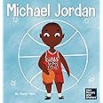 Michael Jordan: A Kid's Book About Not Fearing Failure So You Can Succeed and Be the G.O.A.T. (Mini Movers and Shakers)