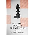 Blindfold Endgame Visualization: 50 Chess Positions (Blindfold Chess Visualization)