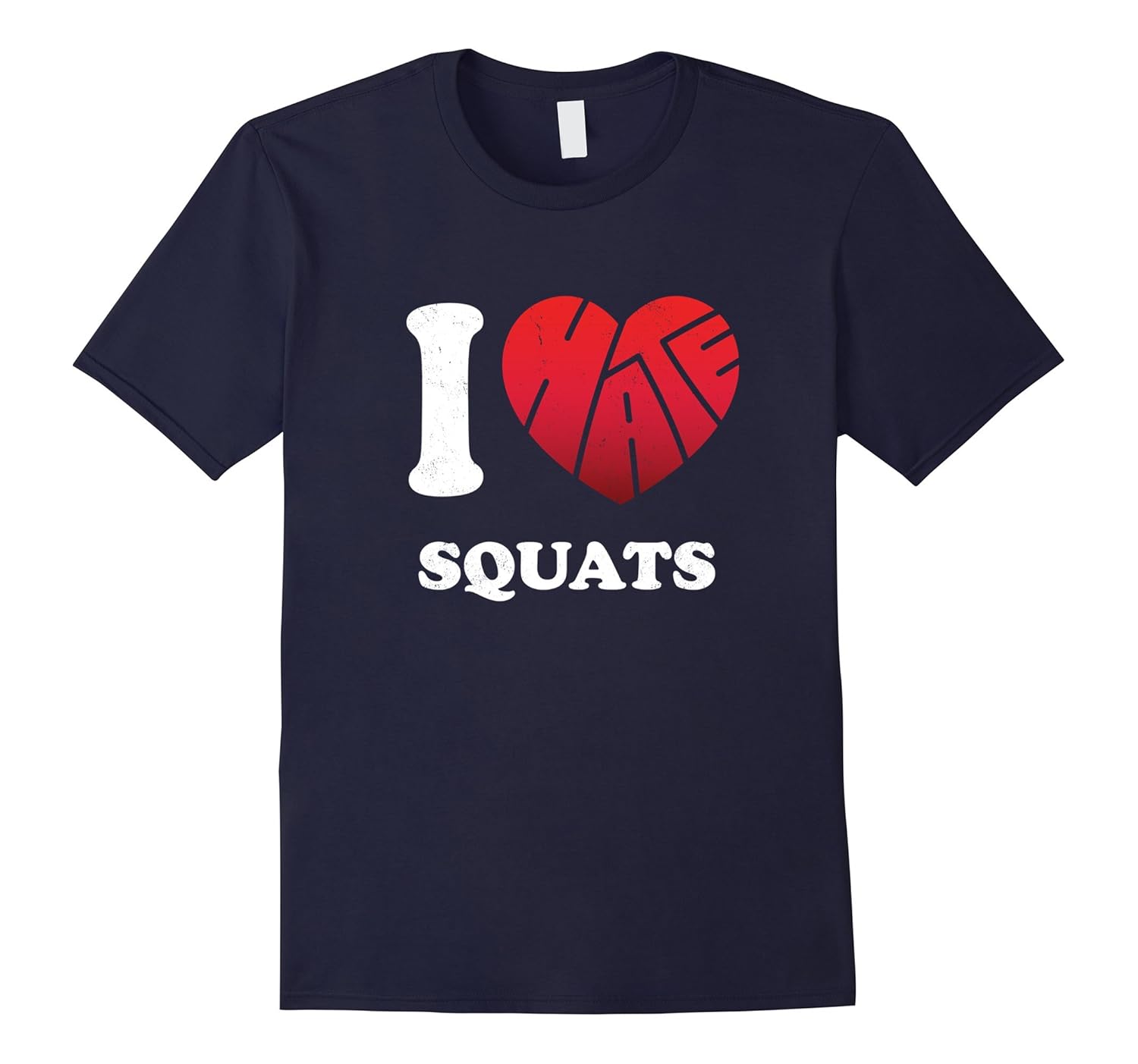 I Hate Squats | Workout T-Shirt-ANZ