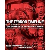 The Terror Timeline: Year by Year, Day by Day, Minute by Minute: A Comprehensive Chronicle of the Road to 9/11--and America's