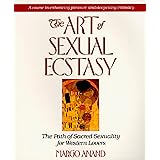 The Art of Sexual Ecstasy: The Path of Sacred Sexuality for Western Lovers