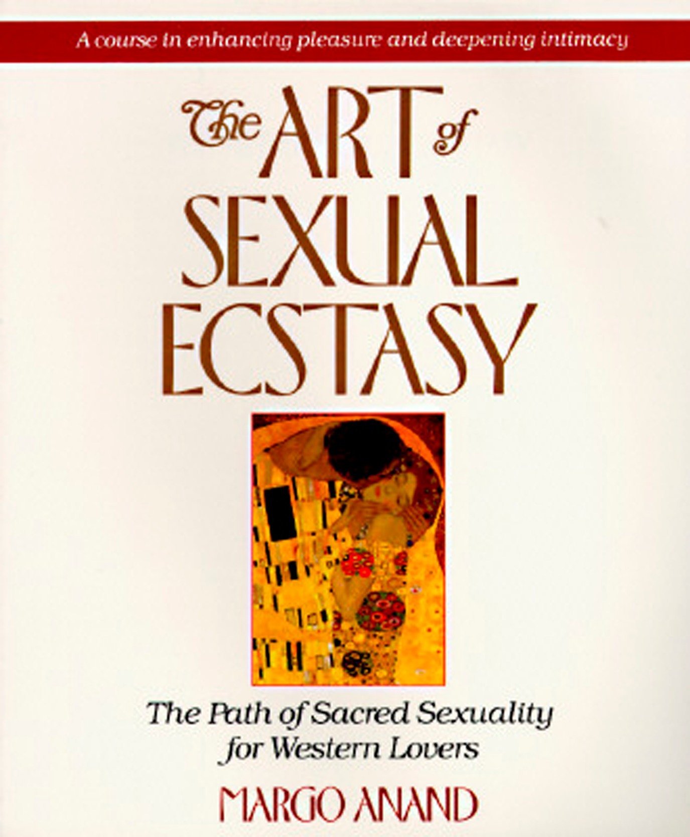 [- The Art of Sexual Ecstasy: The Path of Sacred Sexuality for Western Lovers -]