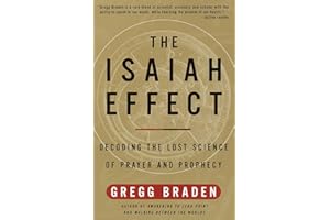 The Isaiah Effect: Decoding the Lost Science of Prayer and Prophecy